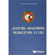 Atatrk Aratrma Merkezi`nin 15 Yl Atatrk Aratrma Merkezi