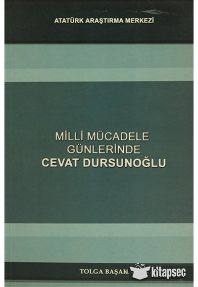 Milli Mcadele Gnlerinde Cevat Dursunolu Atatrk Aratrma Merkezi