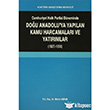 Cumhuriyet Halk Partisi Dneminde Dou Anadolu`ya Yaplan Kamu Harcamalar ve Yatrmlar 1927-1950 Atatrk Aratrma Merkezi