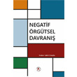 Negatif Örgütsel Davranış Akademisyen Kitabevi