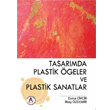 Tasarmda Plastik geler ve Plastik Sanatlar Akademisyen Kitabevi