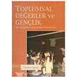 Toplumsal Deerler ve GenlikBir Deerler Sosyolojisi Denemesi Siyasal Kitabevi
