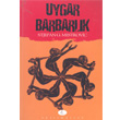 Uygar Barbarlk Alm Kitap