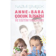 Anne Baba ocuk likisi ve Eitim Yaklam Aka Kitabevi