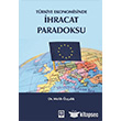 Trkiye Ekonomisinde hracat Paradoksu Ekin Basm Yayn