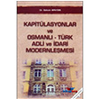 Kapitlasyonlar ve Osmanl - Trk Adli ve dari Modernlemesi Adalet Yaynevi