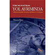 Trk D Politikas Yol Ayrmnda Anka Yaynlar