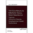 Trk Ceza Kanunu ile Kabahatler Kanunu Genel Hkmlerinin Yaptrm Hkmleri Dnda Karlatrmal Olarak ncelenmesi Adalet Yaynevi