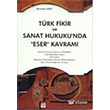 Trk Fikir ve Sanat Hukukun`da Eser Kavram Sekin Yaynevi