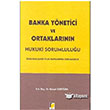 Banka Ynetici ve Ortaklarnn Hukuki Sorumluluu Adalet Yaynevi