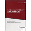 Kasten Yaralama Sonucu lme Neden olma Adalet Yaynevi