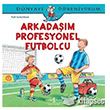 Arkadam Profesyonel Futbolcu  Bankas Kltr Yaynlar