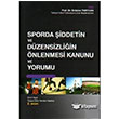 Sporda iddetin ve Dzensizliin nlenmesi Kanunu ve Yorumu Adalet Yaynevi