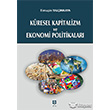 Kresel Kapitalizm ve Ekonomi Politikalar Ekin Basm Yayn