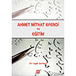 Ahmet Mithat Efendi ve Eitim Ekin Basm Yayn