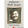 Kalsana Dedi Bana nar Yaynlar