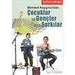 Mehmet Kaygsz`dan ocuklar ve Genler in arklar Bemol Mzik Yaynlar