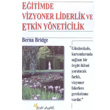 Eitimde Vizyoner Liderlik ve Etkin Yneticilik Beyaz Yaynlar