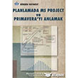 Planlamada MS Project ve Primaveray Anlamak Birsen Yaynevi