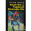 Atal Kel ve Yadereli Sinanolu Efe Berfin Yaynlar