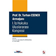 Prof. Dr. Turhan Esener Armaan I.  Hukuku Uluslararas Kongresi Sekin Yaynevi