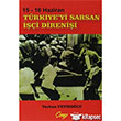 15 16 Haziran Trkiyeyi Sarsan i Direnii ng Yaynclk