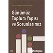 Gnmz Toplum Yaps ve Sorunlarmz izgi Kitabevi Yaynlar