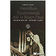 Amerikan Tiyatrosunda Aile ve Baar D Arthur Miller - Edward Albee  De Ki Yaynlar