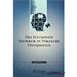 Din Eitiminde Rehberlik ve Psikolojik Danmanlk Diyanet leri Bakanl Yaynlar