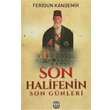 Son Halifenin Son Gnleri Yamur Yaynlar