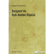 Bergson da Ruh-Beden likisi Dergah Yaynlar