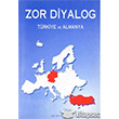Zor Diyalog Trkiye ve Almanya Ege Yaynlar