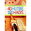 Peygamberimiz (s.a.v)`den 40 Hutbe 101 Hadis Ensar Neriyat