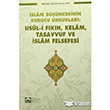 slam Dncesinin Kurucu Unsurlar Usul-i Fkh Kelam Tasavvuf ve slam Felsefesi Ensar Neriyat
