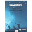 Dnyas Gzel Dur Bir Dakika Kuytu Yaynlar