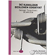 ki Kanaldan Beslenen Edebiyat Geliim Sanat Yaynlar