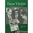 Dayan Yreim Demokrasi Komedyasnda ve  Dnyas Arenalarnda Atatrk Cumhuriyetisi Gita Yaynlar