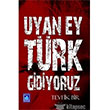 Uyan Ey Trk Gidiyoruz Gl Yaynclk