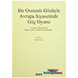 Bir Osmanl Gzyle Avrupa Siyasetinde G Oyunu Kitabevi Yaynlar