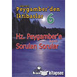 Hz. Peygamber den ktibaslar 6 Hz. Peygambere Sorulan Sorular Hner Yaynevi