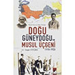 Büyük Doğunun Eski Perdesi Doğu Güneydoğu ve Musul Üçgeni IQ Kültür Sanat Yayıncılık