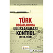 Trk Boazlarnda Uluslararas Kontrol 1918 1936 deal Kltr Yaynclk