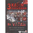 3 Kadn 3 Kahraman Bir Vatan IQ Kltr Sanat Yaynclk