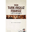 1939 Türk İngiliz Fransız İttifakı IQ Kültür Sanat Yayıncılık