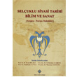 Seluklu Siyasi Tarihi Bilim ve Sanat Arapa Farsa Makaleler Trk Tarih Kurumu Yaynlar