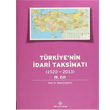 Trkiye nin dari Taksimat 4. Cilt 1920 2013 Trk Tarih Kurumu Yaynlar