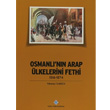 Osmanl nn Arap lkelerini Fethi Trk Tarih Kurumu Yaynlar