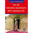 Tir Tir Trkmen Konmutu Bat Anadoluya tirak Yaynevi