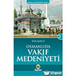 Osmanl Medeniyeti Tarihi 2 Osmanlda Vakf Medeniyeti Kayhan Yaynlar