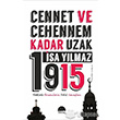 Cennet ve Cehennem Kadar Uzak 1915 Kent Yaynlar